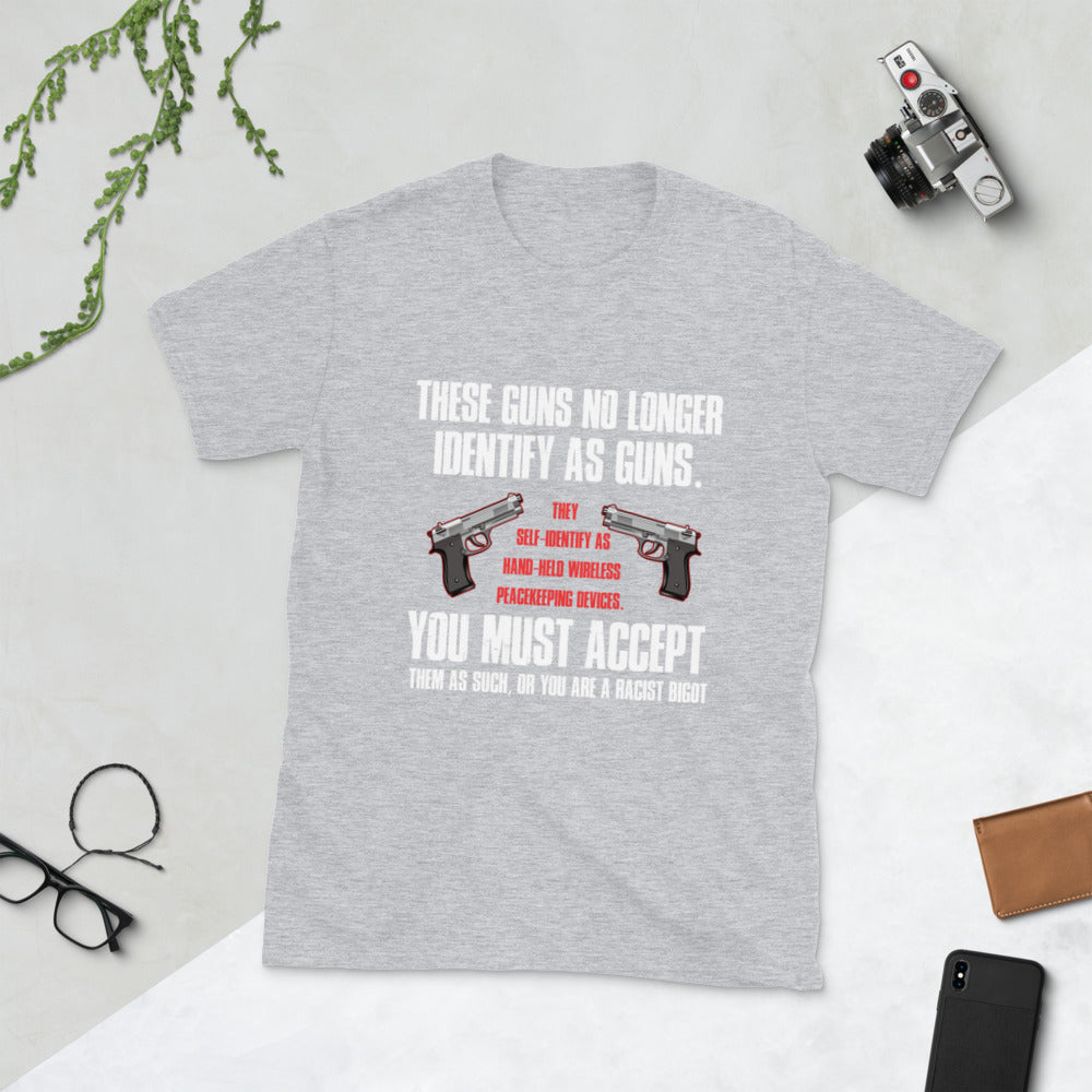 These Guns No Longer Indentify As Guns Short-Sleeve Unisex T-Shirt