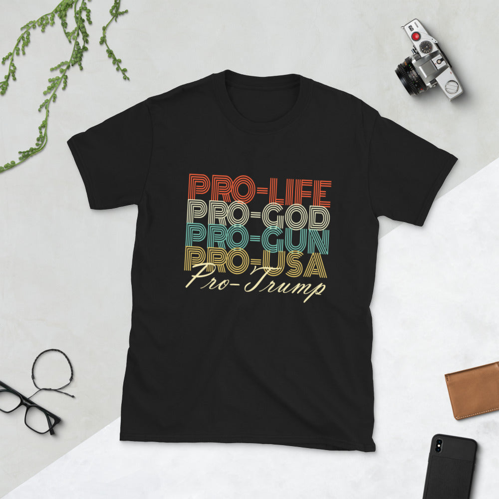 Pro-life, pro-god, pro-gun, pro USA & Pro-Trump Short-Sleeve Unisex T-Shirt
