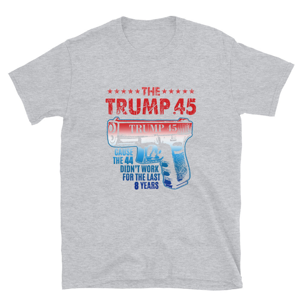The Trump .45 Short-Sleeve Unisex T-Shirt