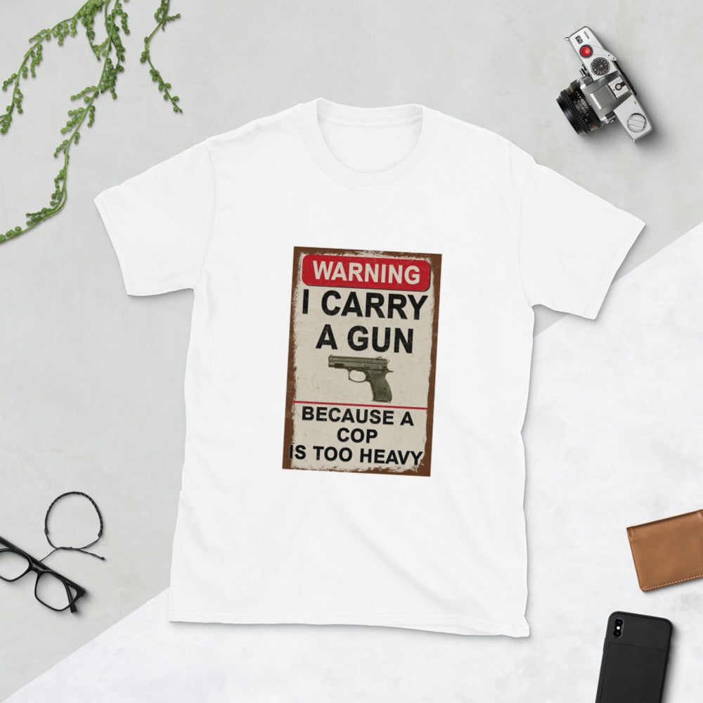 WARNING I Carry A Gun Short-Sleeve Unisex T-Shirt