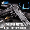 The 1911 Pistol: A Collector's Guide