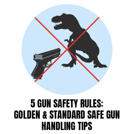 The 5 Gun Safety Rules: Golden &amp; Standard Safe Gun Handling Tips for New and Experienced Shooters