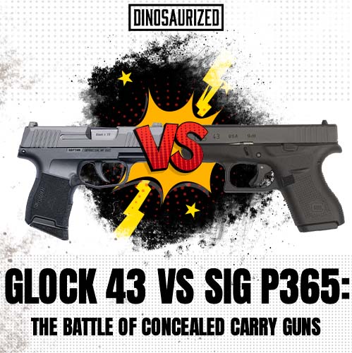 Sig P365 vs. Glock 43: The Battle of the Concealed Carry Guns