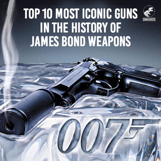 Top 10 Most Iconic Guns in the History of James Bond Weapons