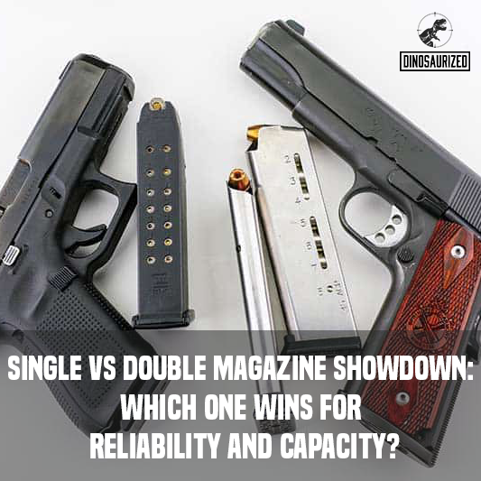 Single vs Double Magazine Showdown: Which One Wins for Reliability and Capacity?
