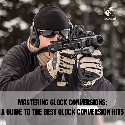 Mastering Glock Conversions: A Guide to the Best Glock Conversion Kits