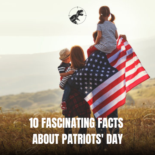 10 Fascinating Facts About Patriots’ Day