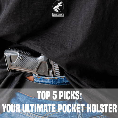 Top 5 Picks: Your Ultimate Pocket Holster Guide