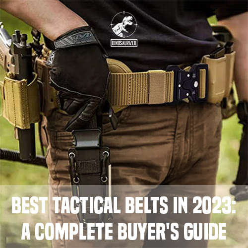 Best Tactical Belts in 2023: A Complete Buyer's Guide