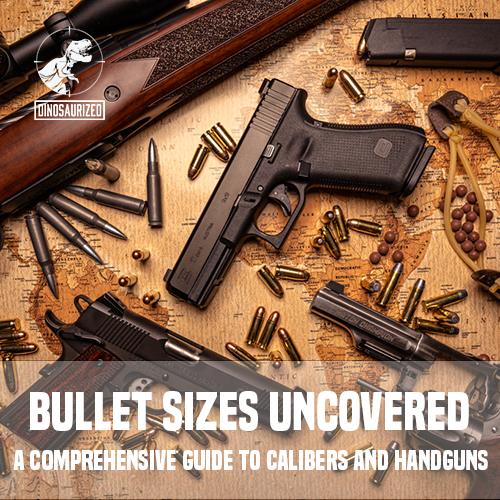 Bullet Sizes Uncovered: A Comprehensive Guide to Calibers and Handguns