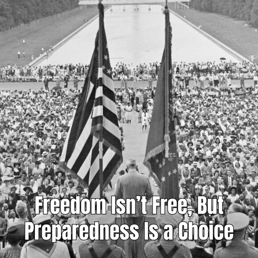 Freedom Isn’t Free, But Preparedness Is a Choice