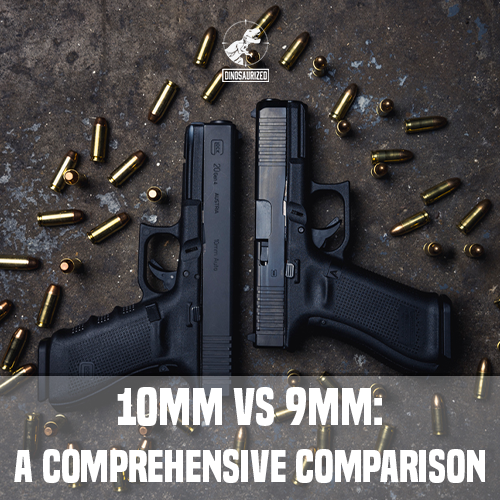 10mm vs 9mm: A Comprehensive Comparison for Handgun Enthusiasts