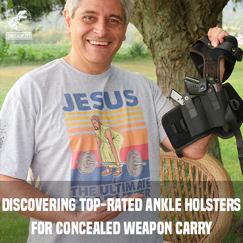 Discovering Top-Rated Ankle Holsters for Concealed Weapon Carry