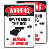 Pack 2 Warning Never Mind The Dog Beware of Owner Sign