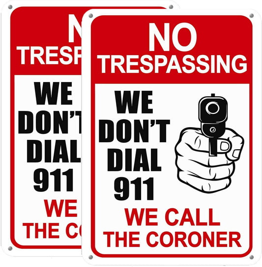 Pack 2 No Trespassing Sign - We Don't Dial 911