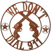 Metal We Don't Dial 911" Circle Sign