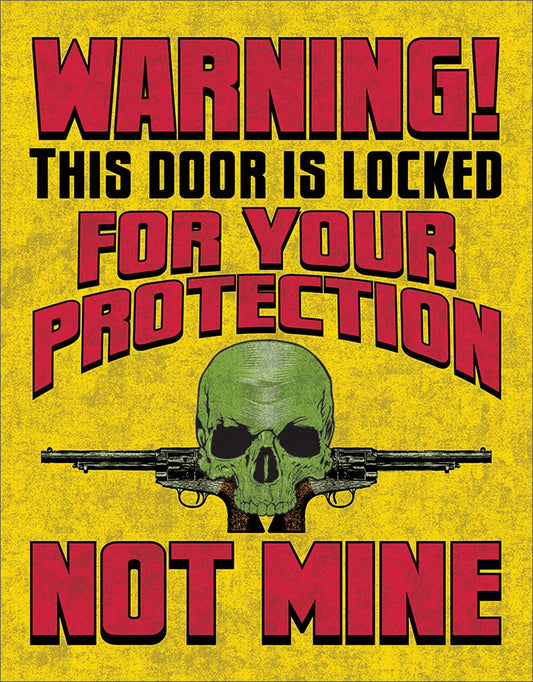Door is Locked for Your Protection Not Mine Tin Sign