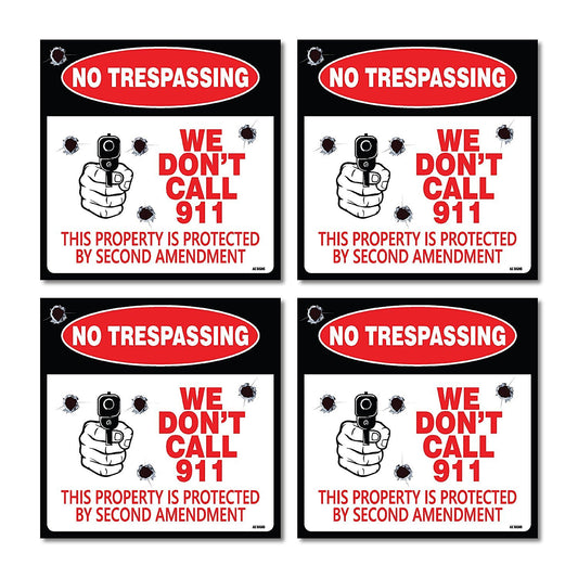 4-Pack No Trespassing - We Don’t Call 911 Sign Vinyl Decal