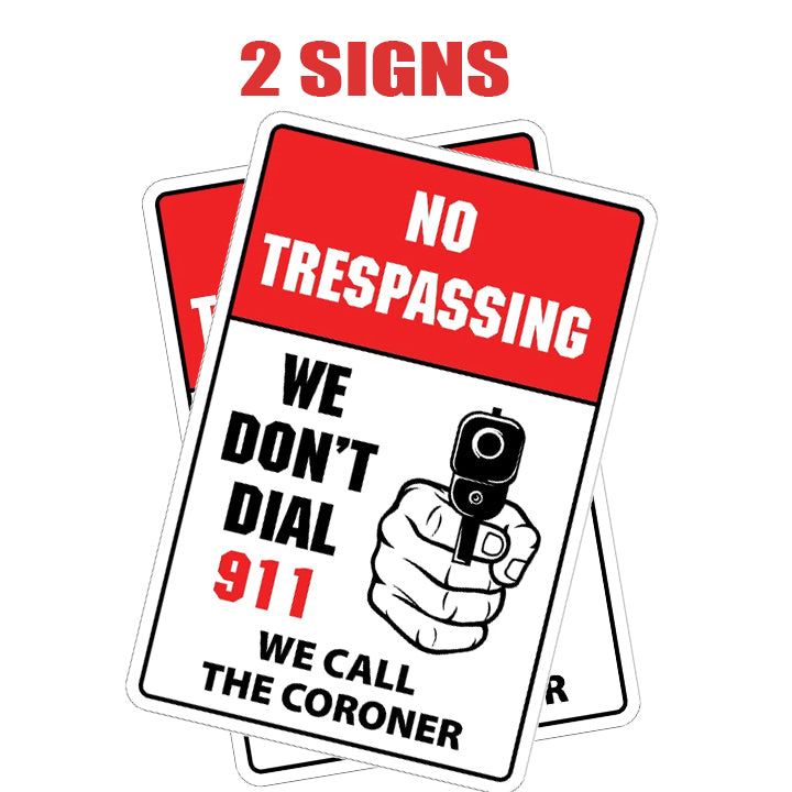 2-Pack No Trespassing We Don't Dial 911 Sign Vinyl Decal