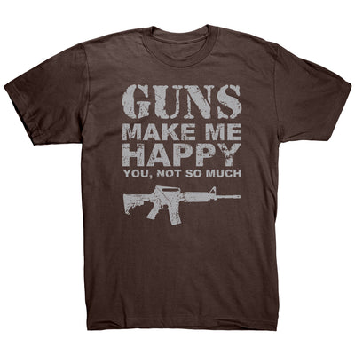 guns make me happy you not so much