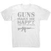 guns make me happy you not so much