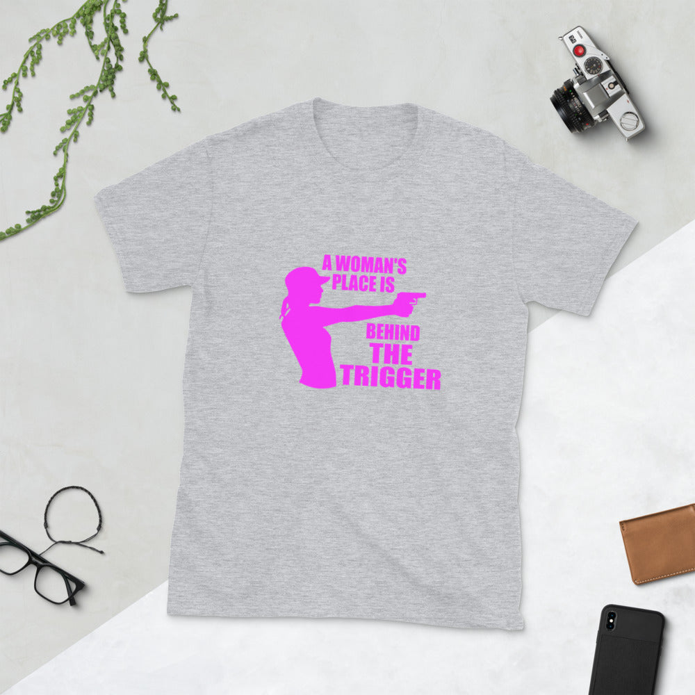 A Woman's Place Is Behind The Trigger Short-Sleeve Unisex T-Shirt