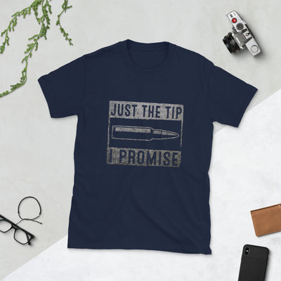 Just the tip I promise Short-Sleeve Unisex T-Shirt