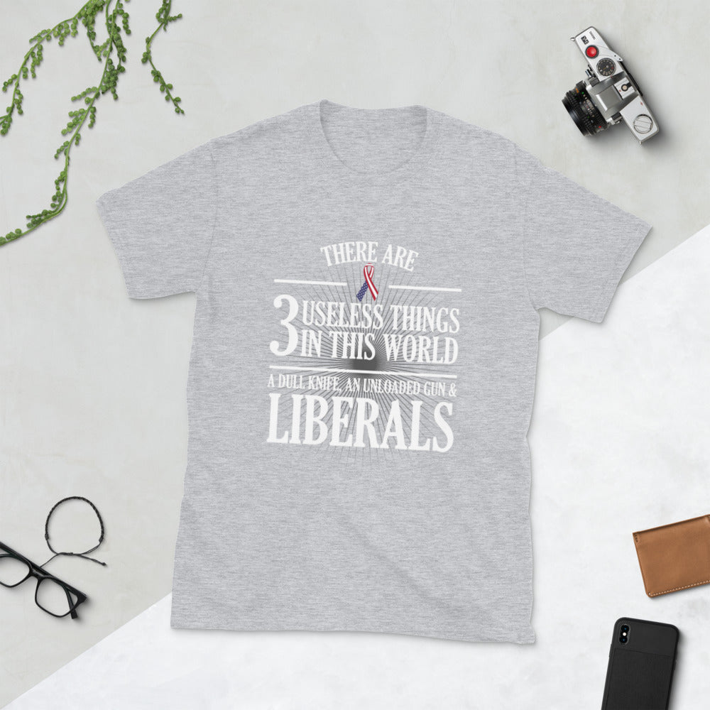 There Are Three Useless Things In This Wolrd Short-Sleeve Unisex T-Shirt
