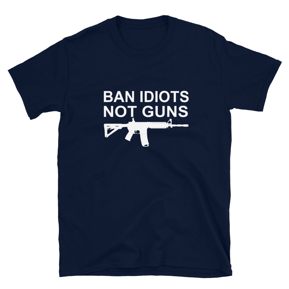 Ban idiots not guns Short-Sleeve Unisex T-Shirt