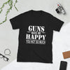 Camiseta unisex de manga corta Guns Make Me Happy