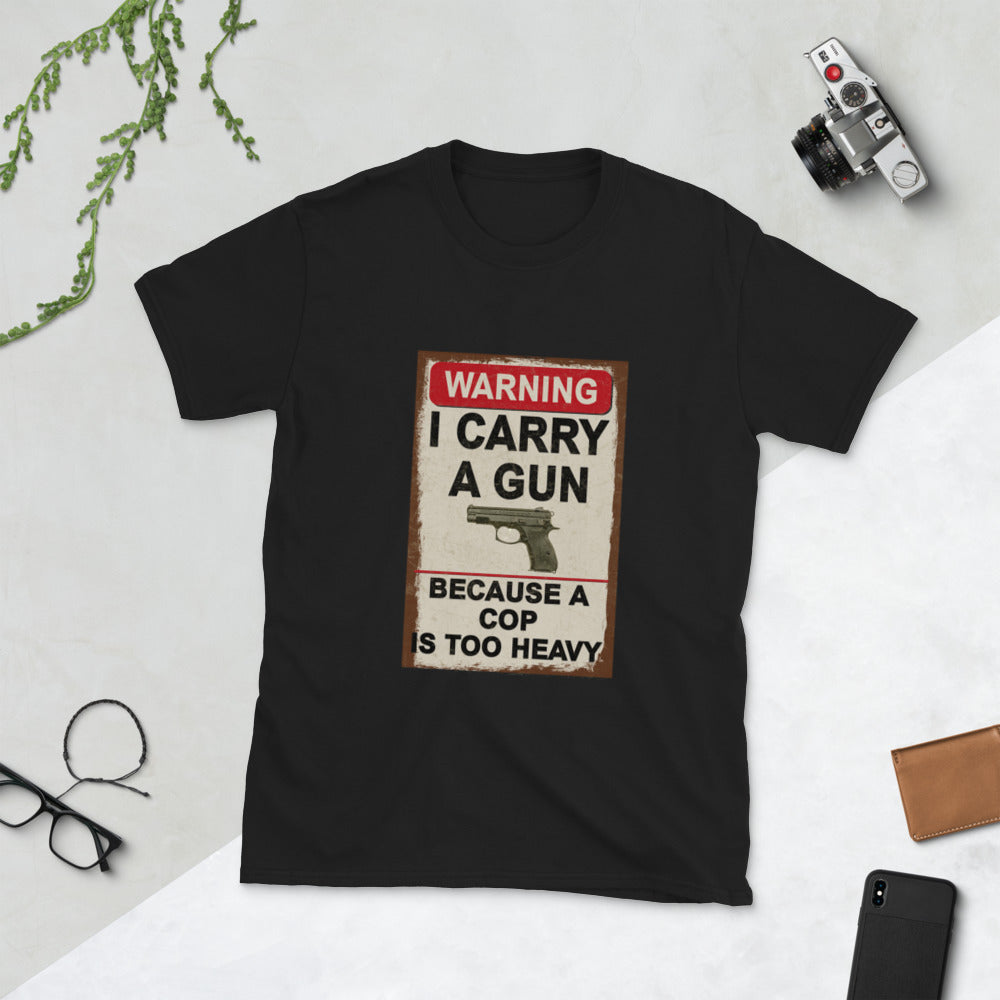 WARNING I Carry A Gun Short-Sleeve Unisex T-Shirt