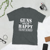 Camiseta unisex de manga corta Guns Make Me Happy
