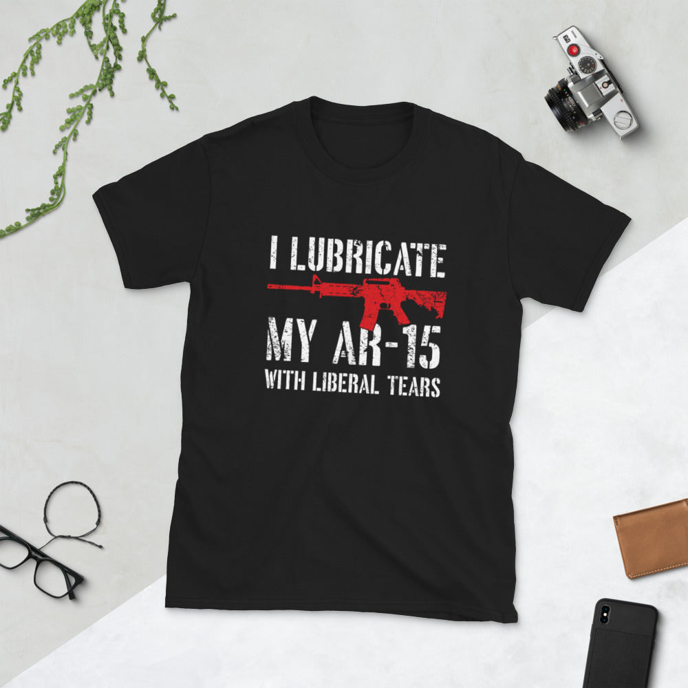 Lubrico mi AR-15 con lágrimas liberales camiseta unisex de manga corta