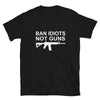 Ban idiots not guns Short-Sleeve Unisex T-Shirt