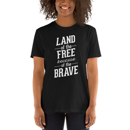 Land of the free because of the brave Short-Sleeve Unisex T-Shirt