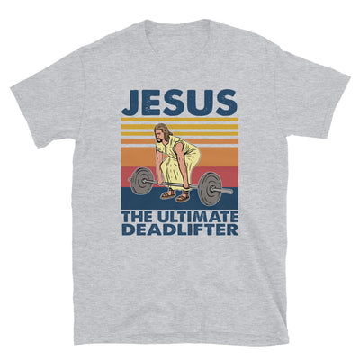Jesus the Ultilmater Deadlifter Short-Sleeve Unisex T-Shirt